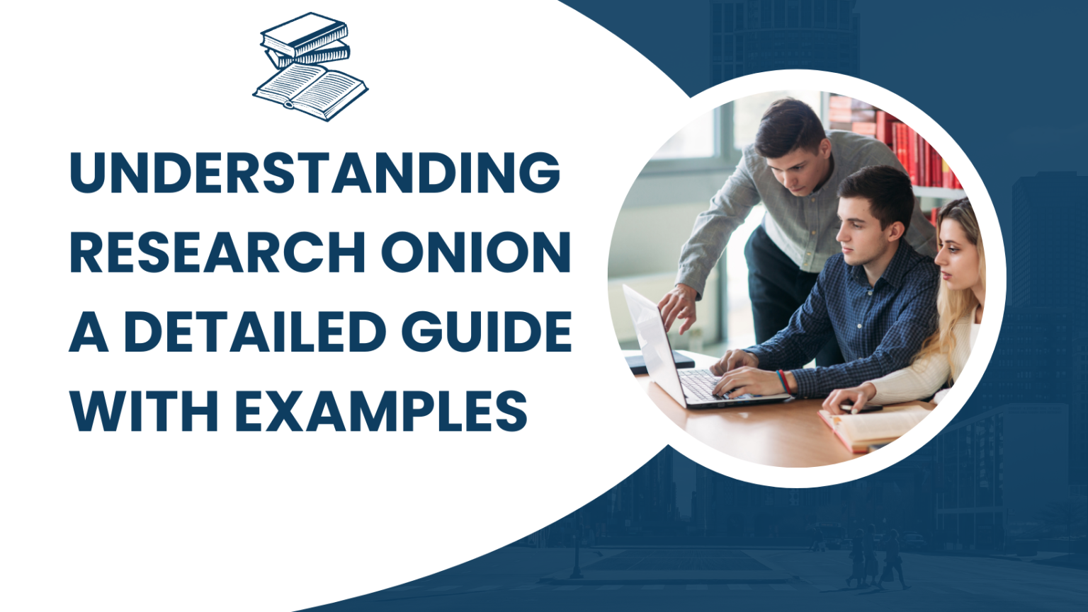 Understanding of Research Onion Academic Guide UK